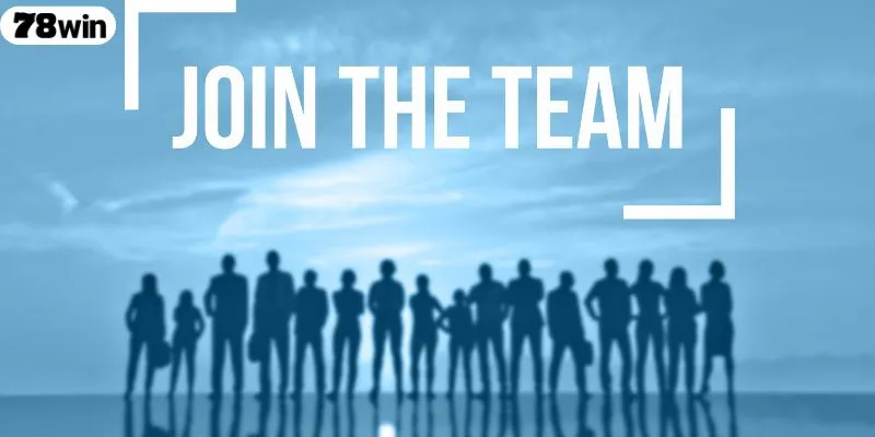 Vì sao nên ứng tuyển làm việc cho 78WIN?